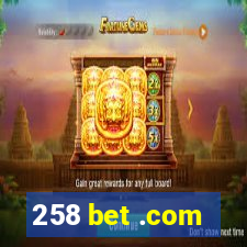 258 bet .com